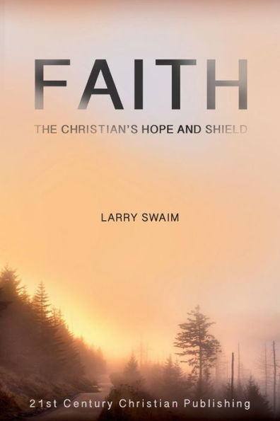 Faith - The Christian's Hope and Shield