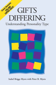 Title: Gifts Differing: Understanding Personality Type, Author: Isabel Briggs Myers