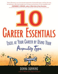 Title: 10 Career Essentials: Excel at Your Career by Using Your Personality Type, Author: Donna Dunning