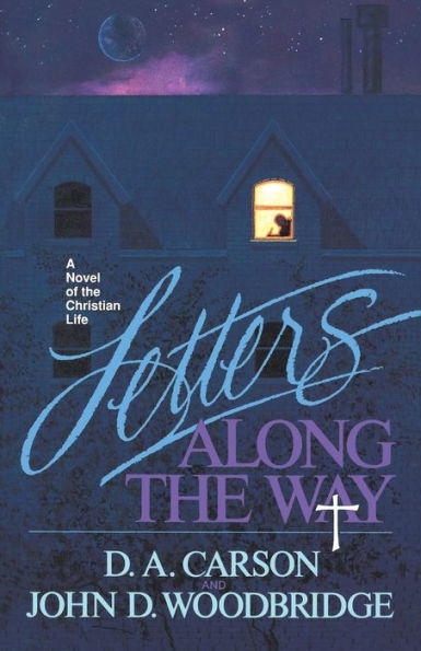 Letters Along the Way: A Novel of the Christian Life