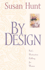 Title: By Design: God's Distinctive Calling for Women, Author: Susan Hunt