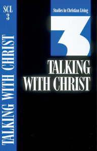 Title: Talking with Christ: Book 3, Author: The Navigators