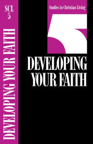 Title: Developing Your Faith, Author: The Navigators