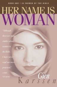 Title: Her Name Is Woman, Author: Gien Karssen