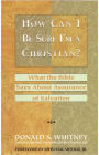 How Can I Be Sure I'm a Christian?: What the Bible Says About Assurance of Salvation