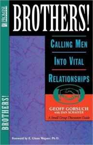 Title: Brothers!: Calling Men Into Vital Relationships, Author: Geoff Gorsuch