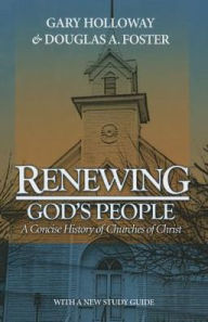 Title: Renewing God's People: A Concise History of Churches of Christ, Author: Gary Holloway
