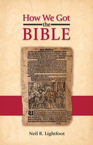Title: How We Got the Bible, Author: Neil R Lightfoot