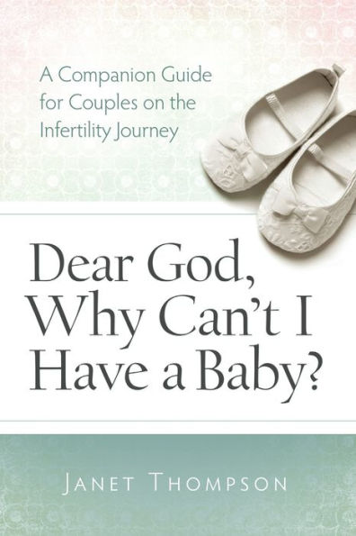 Dear God, Why Can't I Have a Baby?: A Companion Guide Guide for Women on the Infertility Journey
