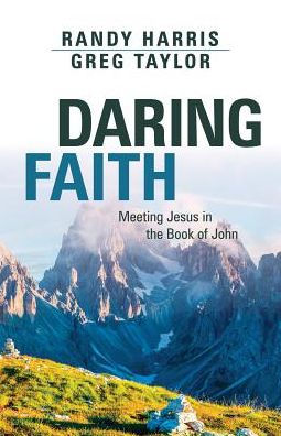 Daring Faith: Meeting Jesus the Book of John