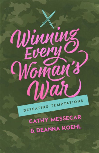 Winning Every Woman's War: Defeating Temptations