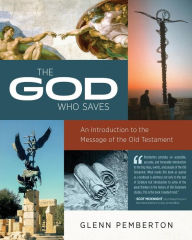 Title: The God Who Saves, Author: Glenn Pemberton