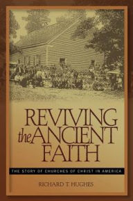 Title: Reviving the Ancient Faith, Author: R Hughes