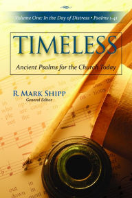 Title: Timeless: Ancient Psalms for the Church Today, Author: R. Mark Shipp