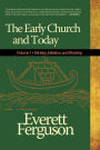 The Early Church & Today, Vol 1: A Collection of Writings by Everett Ferguson