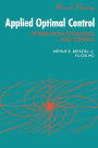 Applied Optimal Control: Optimization, Estimation and Control / Edition 1