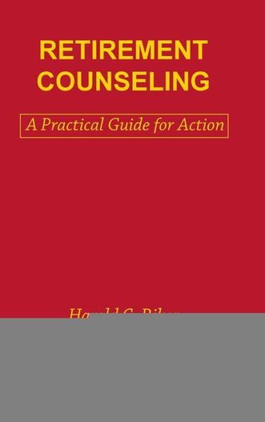 Retirement Counseling: A Practical Guide for Action / Edition 1