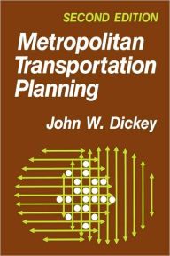 Title: Metropolitan Transportation Planning / Edition 2, Author: John W. Dickey