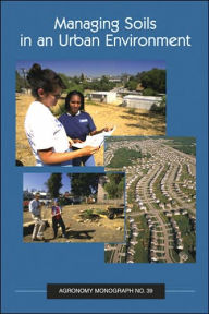 Title: Managing Soils in an Urban Environment, Author: Randall B. Brown