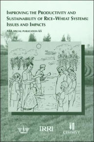 Title: Improving the Productivity and Sustainability of Rice-Wheat Systems: Issues and Impacts, Author: J. K. Ladha