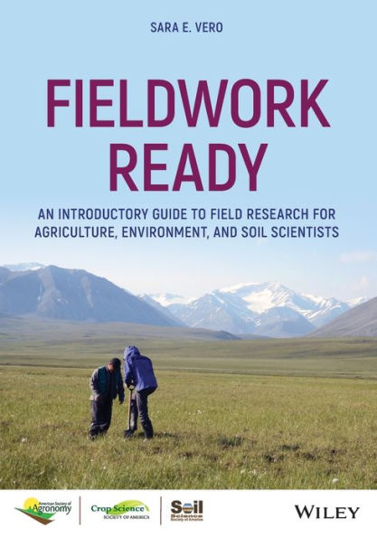 Fieldwork Ready: An Introductory Guide to Field Research for Agriculture, Environment, and Soil Scientists