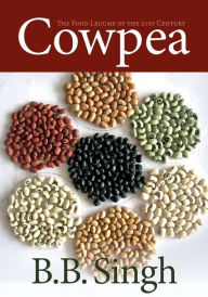 Title: Cowpea: The Food Legume of the 21st Century, Author: Bharat Singh