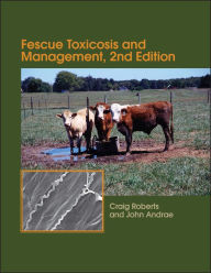 Title: Fescue Toxicosis and Management, Author: Craig A. Roberts