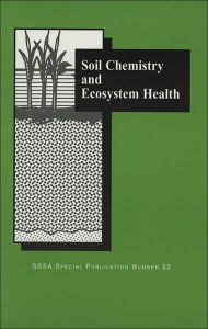 Title: Soil Chemistry and Ecosystem Health, Author: P. M. Huang