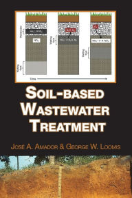 Title: Soil-based Wastewater Treatment, Author: Jose A. Amador