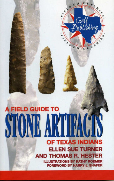 A Field Guide to Stone Artifacts of Texas Indians / Edition 3
