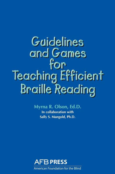 Guidelines and Games for Teaching Efficient Braille Reading / Edition 1