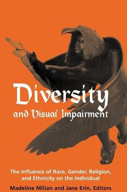Diversity and Visual Impairment: The Individual's Experience of Race, Gender, Religion, and Ethnicity / Edition 1