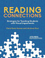 Reading Connections: Strategies for Teaching Students with Visual Impairments