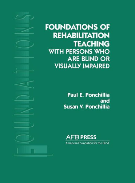 Foundations of Rehabilitation Teaching: With Persons Who Are Blind or Visually Impaired / Edition 1