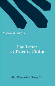 Title: The Letter of Peter to Phillip, Author: Marvin W Meyer
