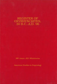 Title: Register of Oxyrhynchites, 30 B.C.-A.D. 96, Author: BW Jones