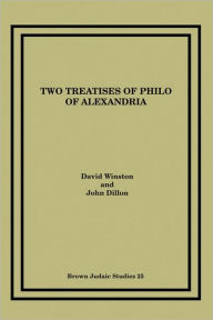 Title: Two Treatises of Philo of Alexandria, Author: David Winston