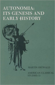 Title: Autonomia, Its Genesis and Early History, Author: Martin Ostwald