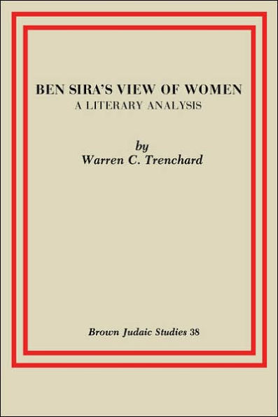 Ben Sira's View of Women: A Literary Analysis