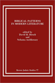 Title: Biblical Patterns in Modern Literature, Author: David H Hirsch