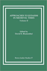 Title: Approaches to Judaism in Medieval Times, Author: David R. Blumenthal