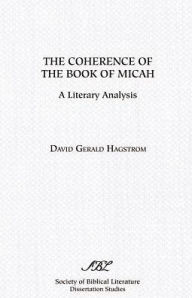 Title: The Coherence of the Book of Micah, Author: David Gerald Hagstrom