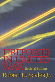 Title: Firepower in Limited War, Author: Robert Scales