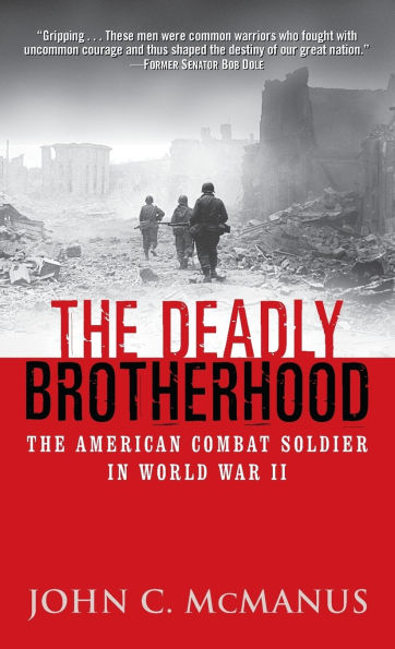 The Deadly Brotherhood: The American Combat Soldier in World War II