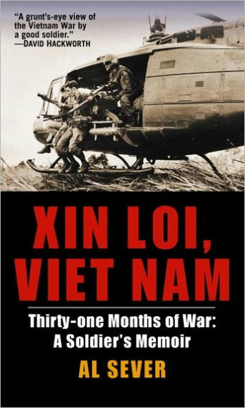 Xin Loi, Viet Nam: Thirty-one Months of War: A Soldier's Memoir