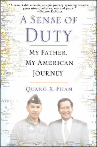 Title: A Sense of Duty: My Father, My American Journey, Author: Quang Pham