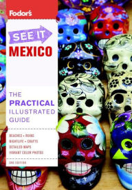 Title: Fodor's See It Mexico, 3rd Edition, Author: Fodor's Travel Publications