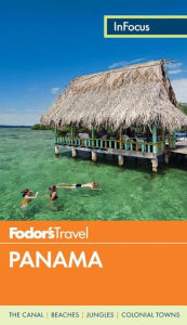 Title: Fodor's In Focus Panama, Author: Fodor's Travel Publications