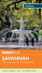 Title: Fodor's In Focus Savannah: with Hilton Head & the Lowcountry, Author: Fodor's Travel Publications