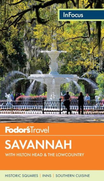 Fodor's In Focus Savannah: with Hilton Head & the Lowcountry